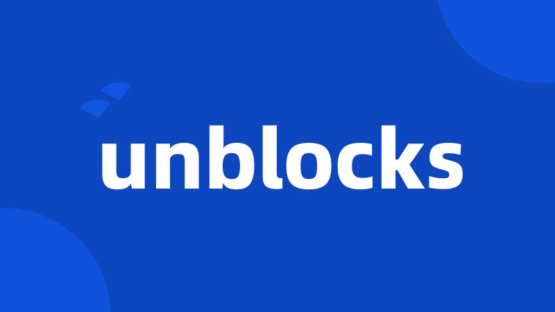 unblocks