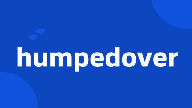 humpedover