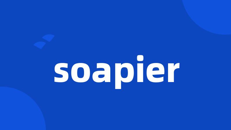 soapier