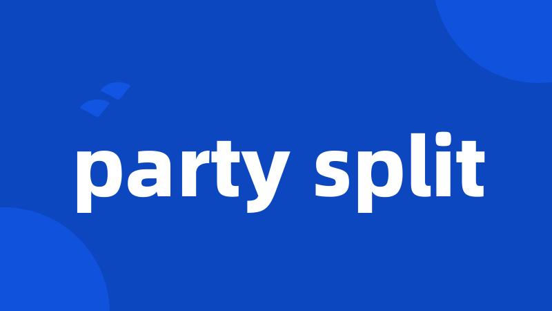 party split