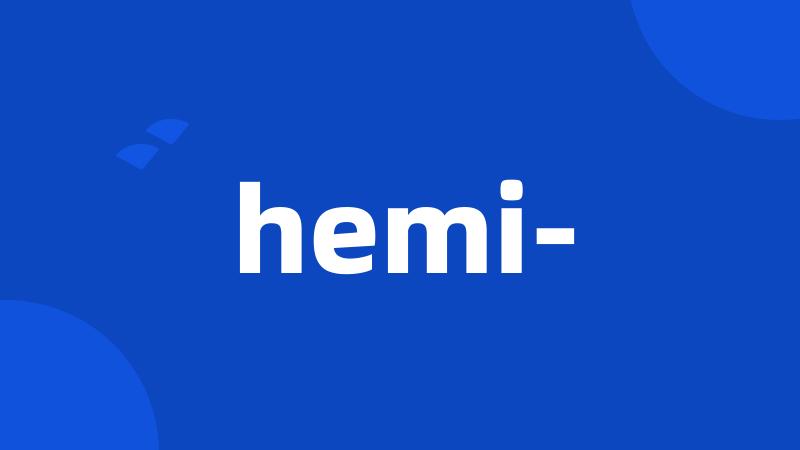 hemi-