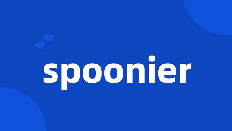 spoonier