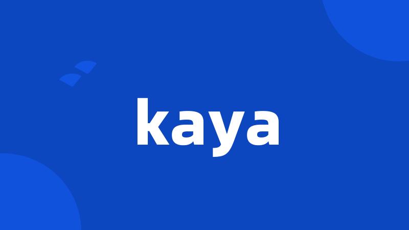 kaya