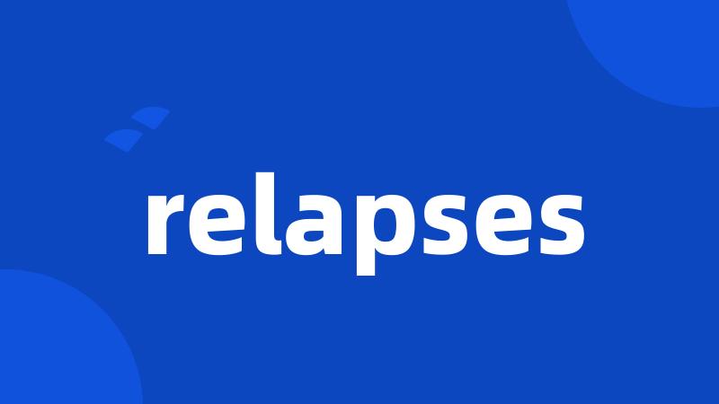 relapses