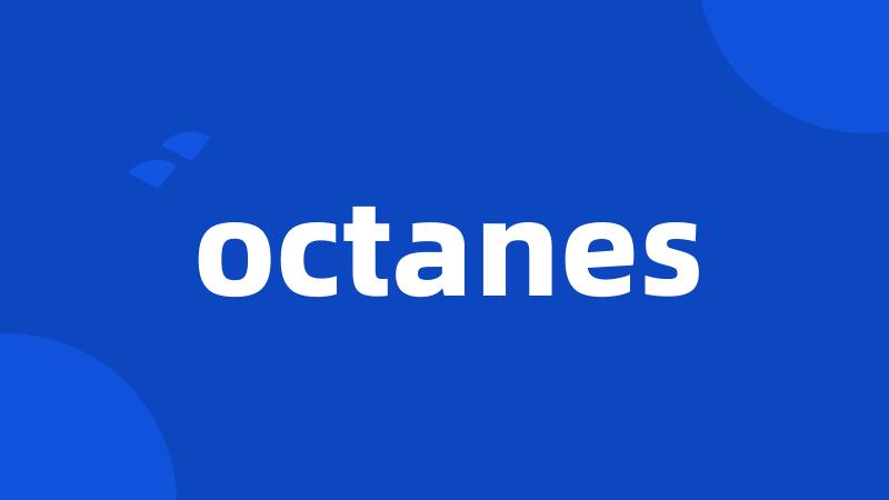 octanes