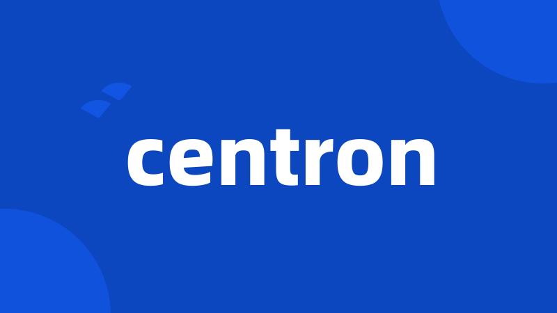 centron