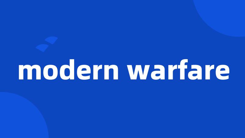 modern warfare