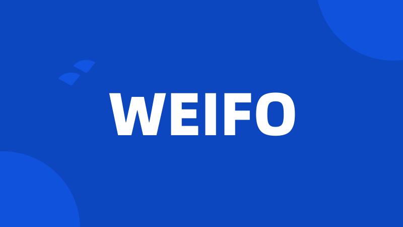 WEIFO