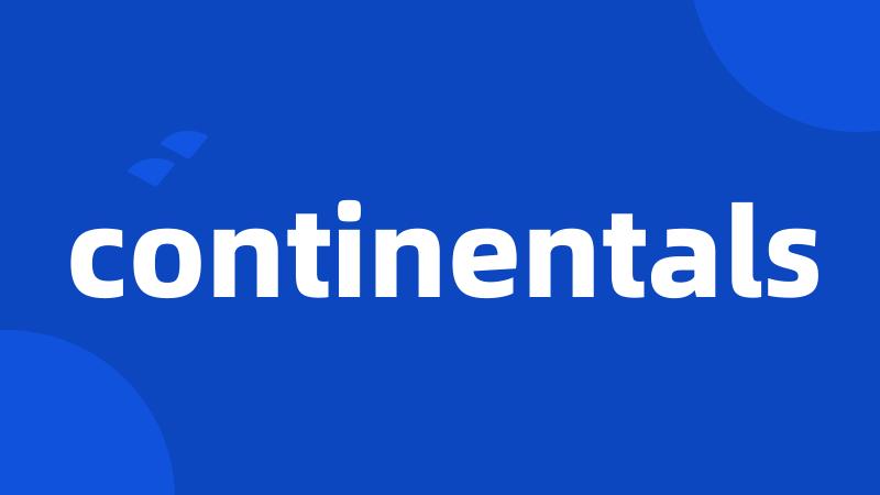 continentals