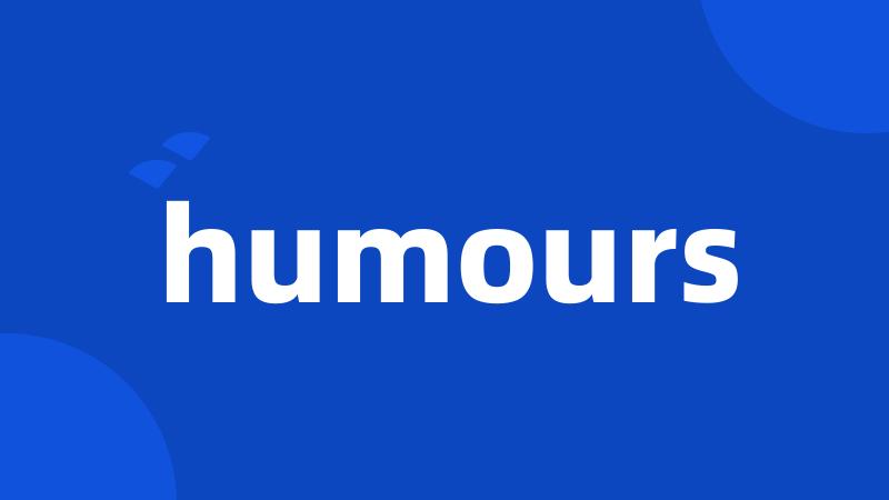 humours