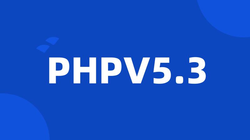 PHPV5.3