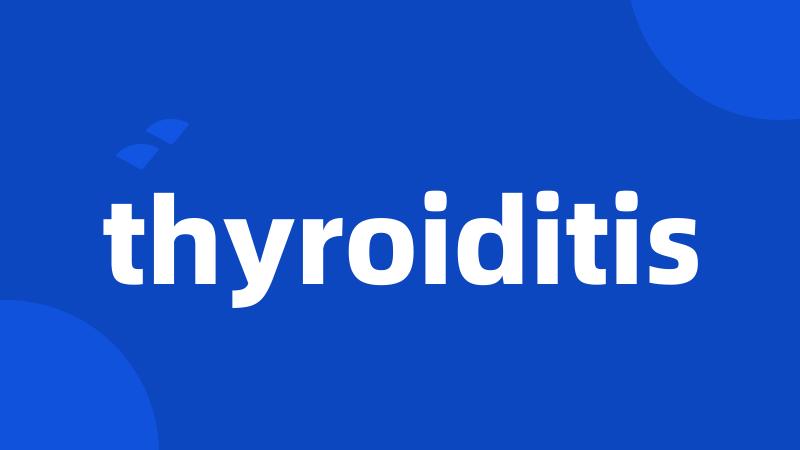 thyroiditis