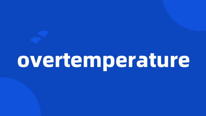 overtemperature