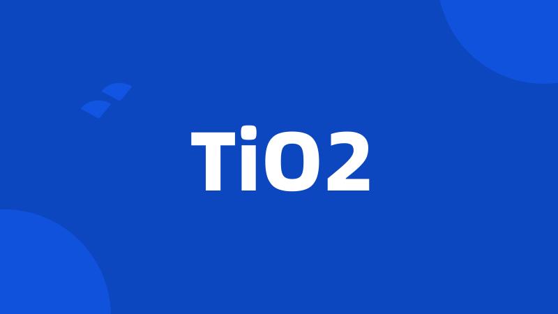 TiO2