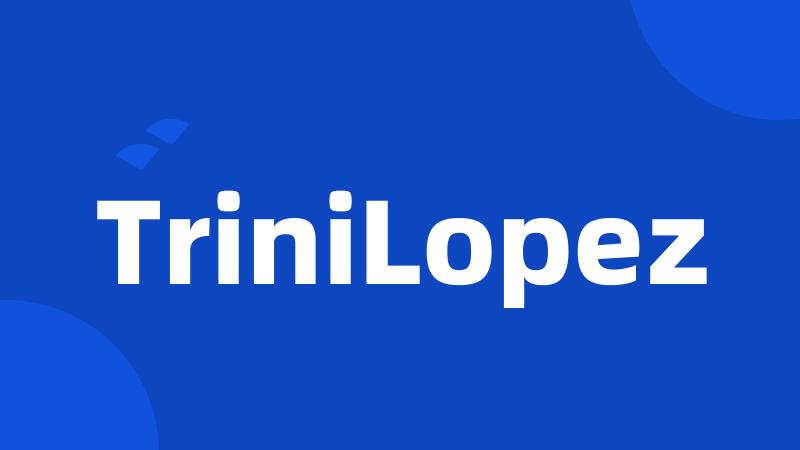 TriniLopez