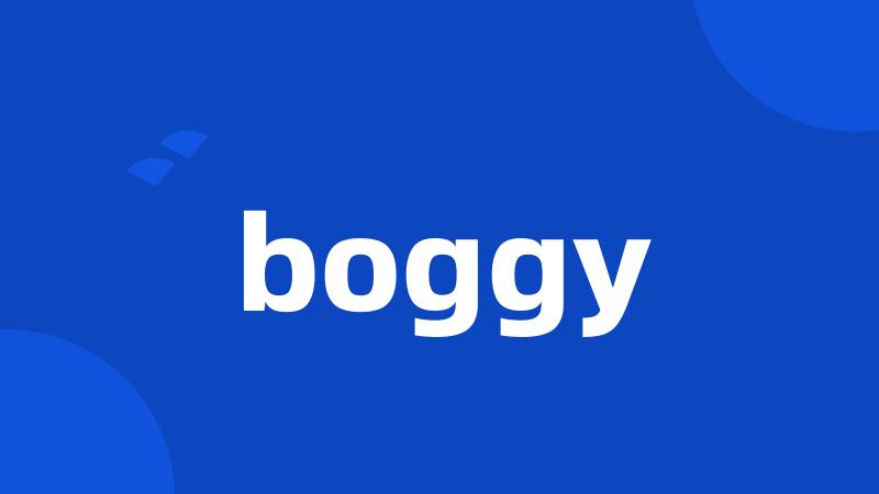 boggy