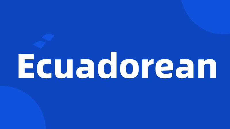 Ecuadorean