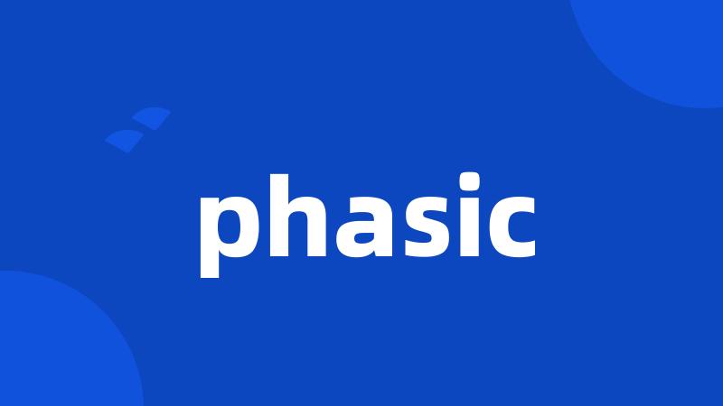 phasic