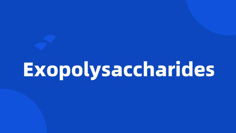 Exopolysaccharides