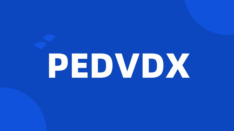 PEDVDX