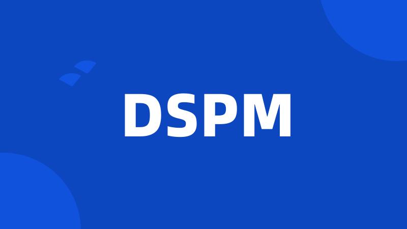 DSPM