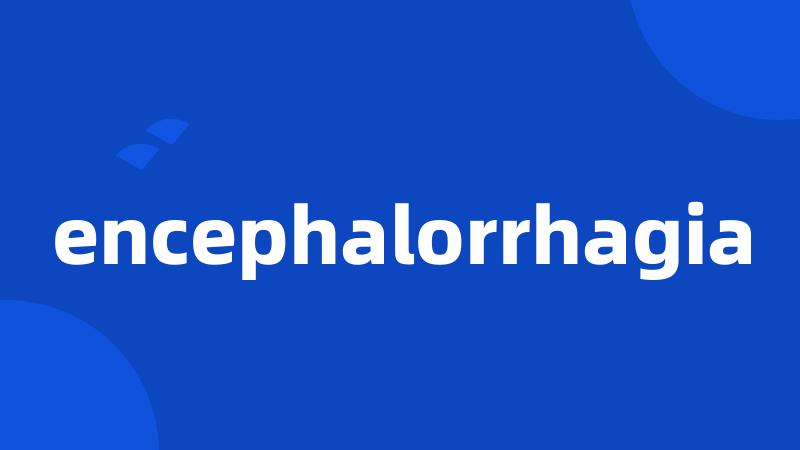 encephalorrhagia