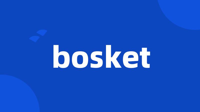 bosket