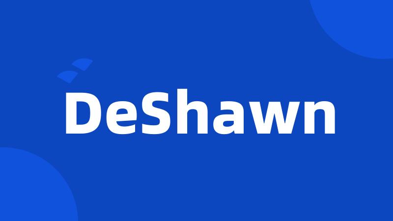 DeShawn