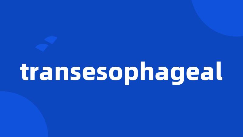 transesophageal