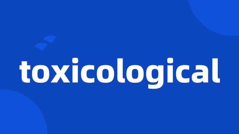 toxicological