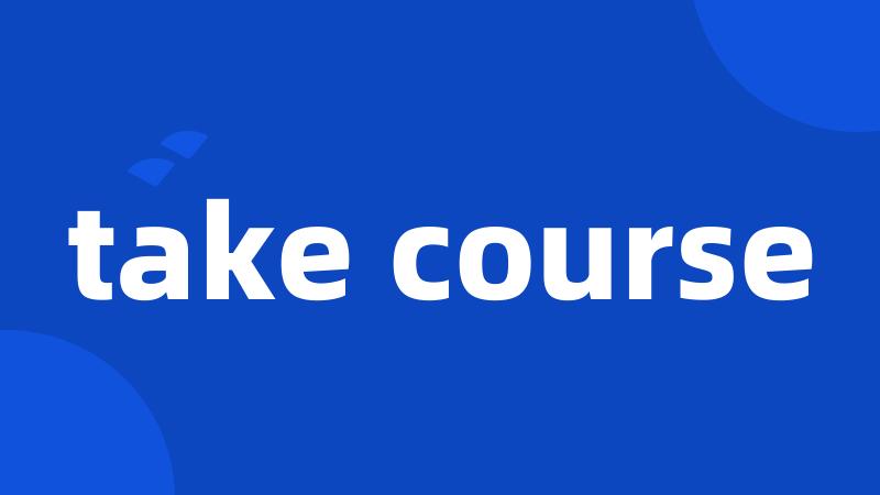 take course