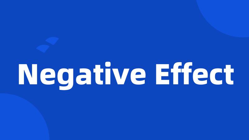 Negative Effect