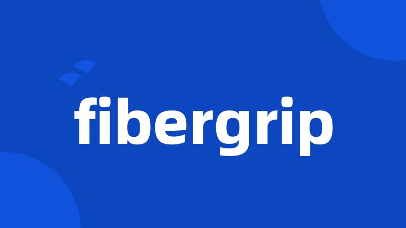 fibergrip