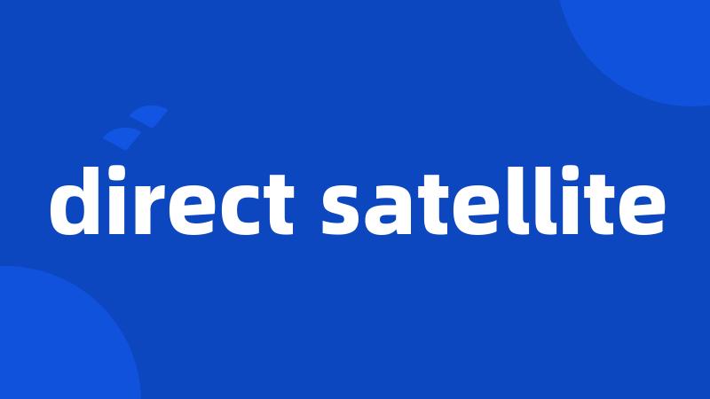 direct satellite