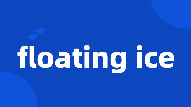 floating ice