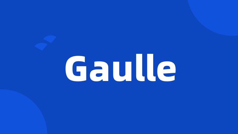 Gaulle