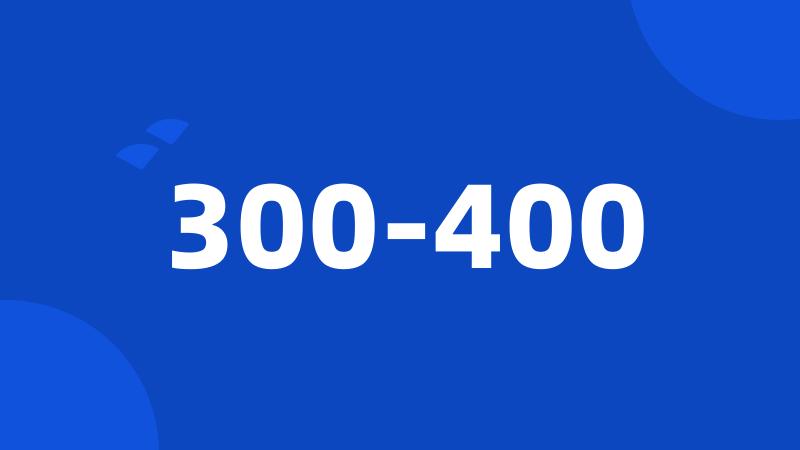 300-400