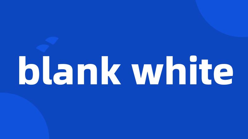 blank white