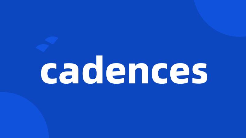 cadences