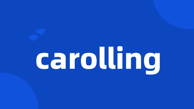 carolling