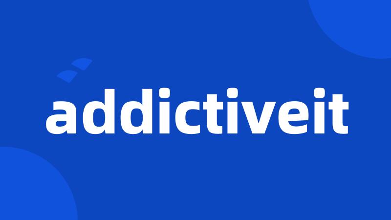 addictiveit