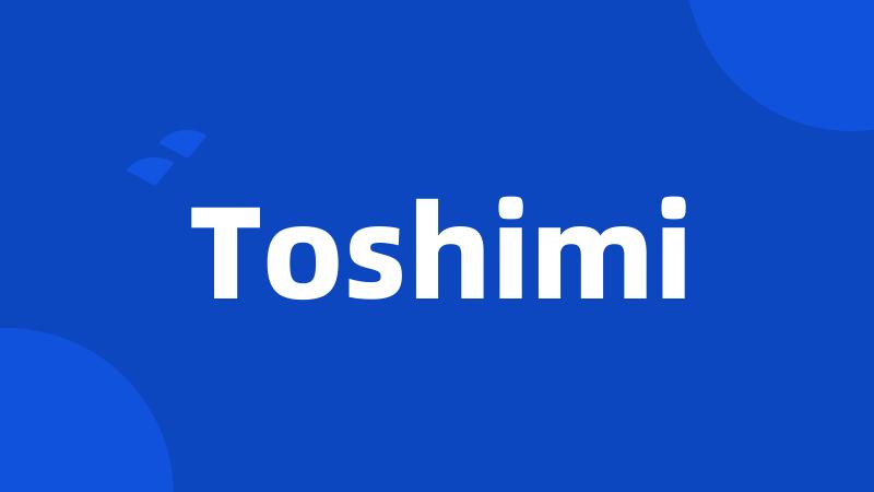 Toshimi