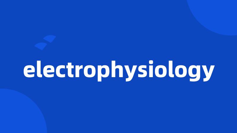 electrophysiology
