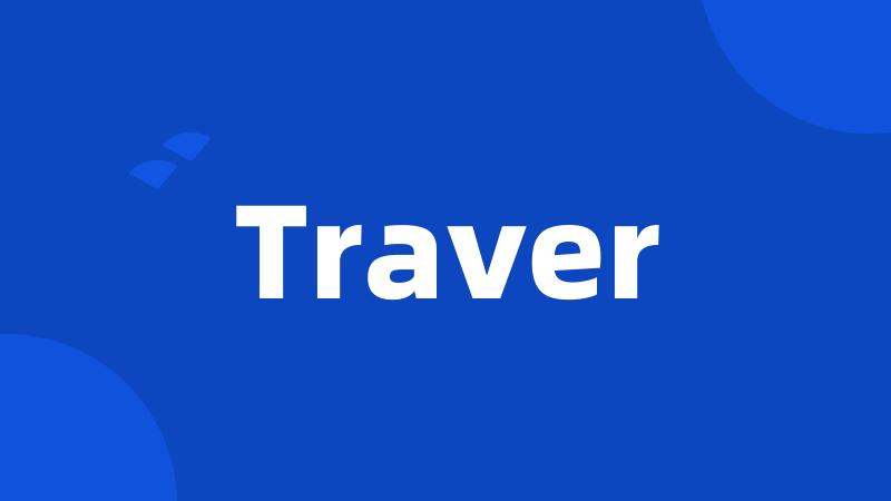 Traver