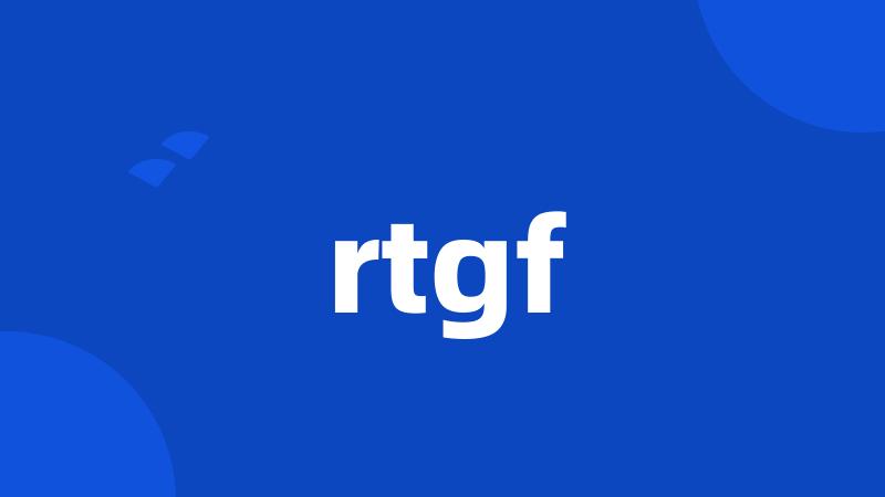 rtgf