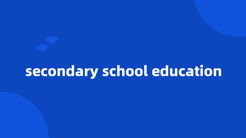 secondary school education