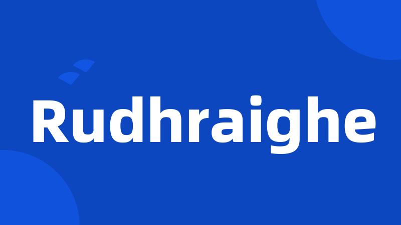 Rudhraighe