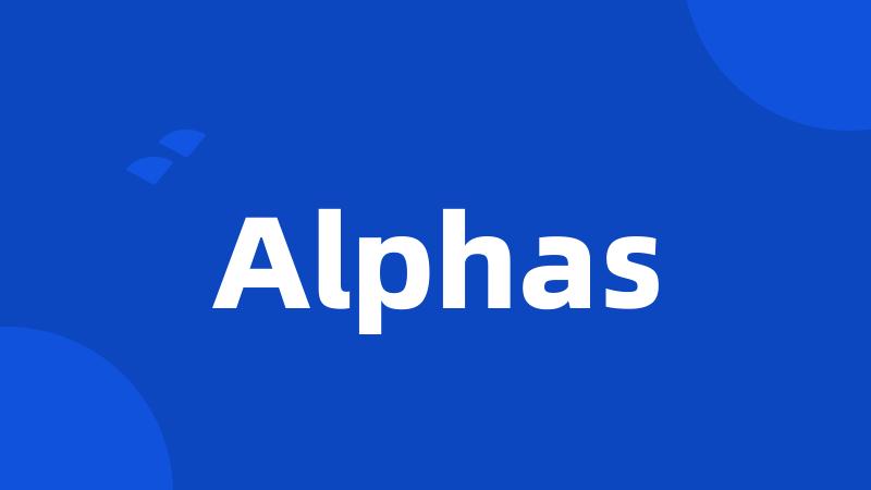 Alphas