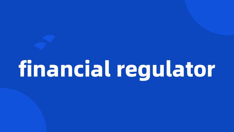 financial regulator