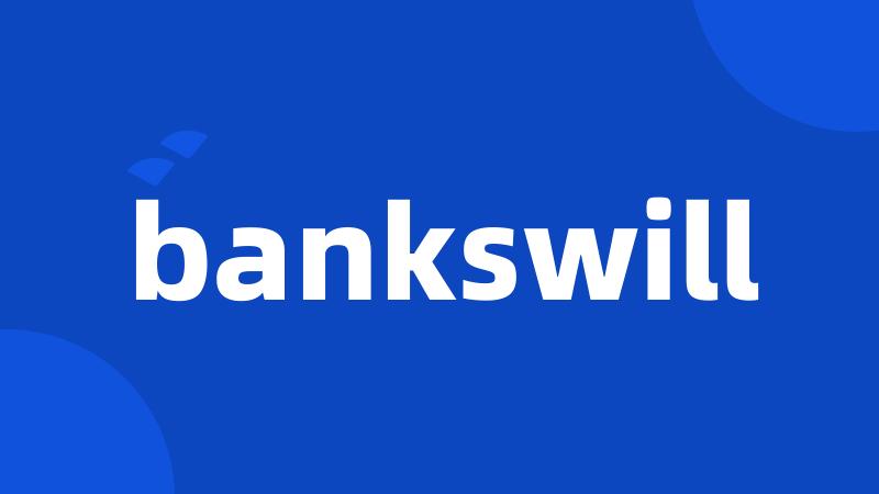 bankswill